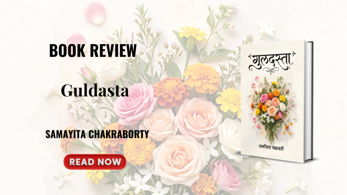 Guldasta by Samayita Chakraborty