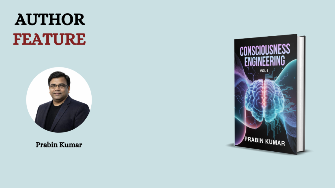Consciousness Beyond the Mind: The Story Behind Consciousness Engineering Vol-I