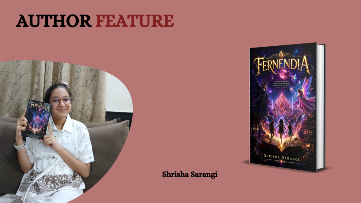 Fernendia: A Magical Journey Beyond Imagination-The Story Behind Shrisha Sarangi’s Fantasy World