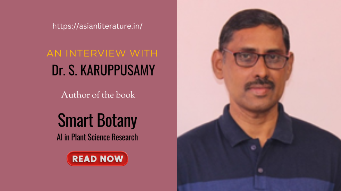 Where Artificial Intelligence Meets Plant Science: An Insightful Conversation with Dr. S. Karuppusamy