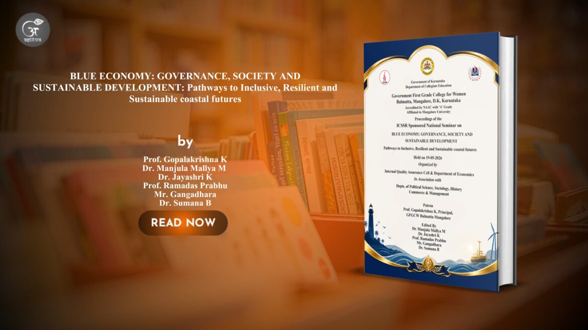 Book Released on Blue Economy and Sustainable Coastal Futures By – Prof. Gopalakrishna K, Dr. Manjula Mallya M , Dr. Jayashri K, Prof. Ramadas Prabhu, Mr. Gangadhara, Dr. Sumana B