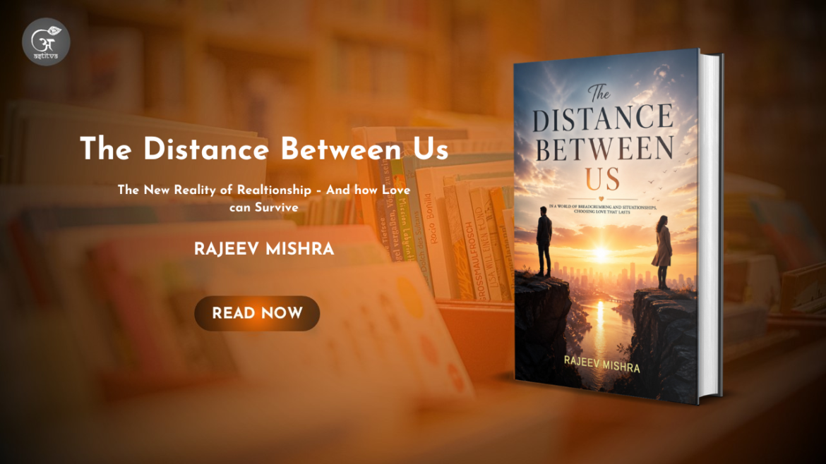 Book Release: The Distance Between Us By Rajeev Mishra