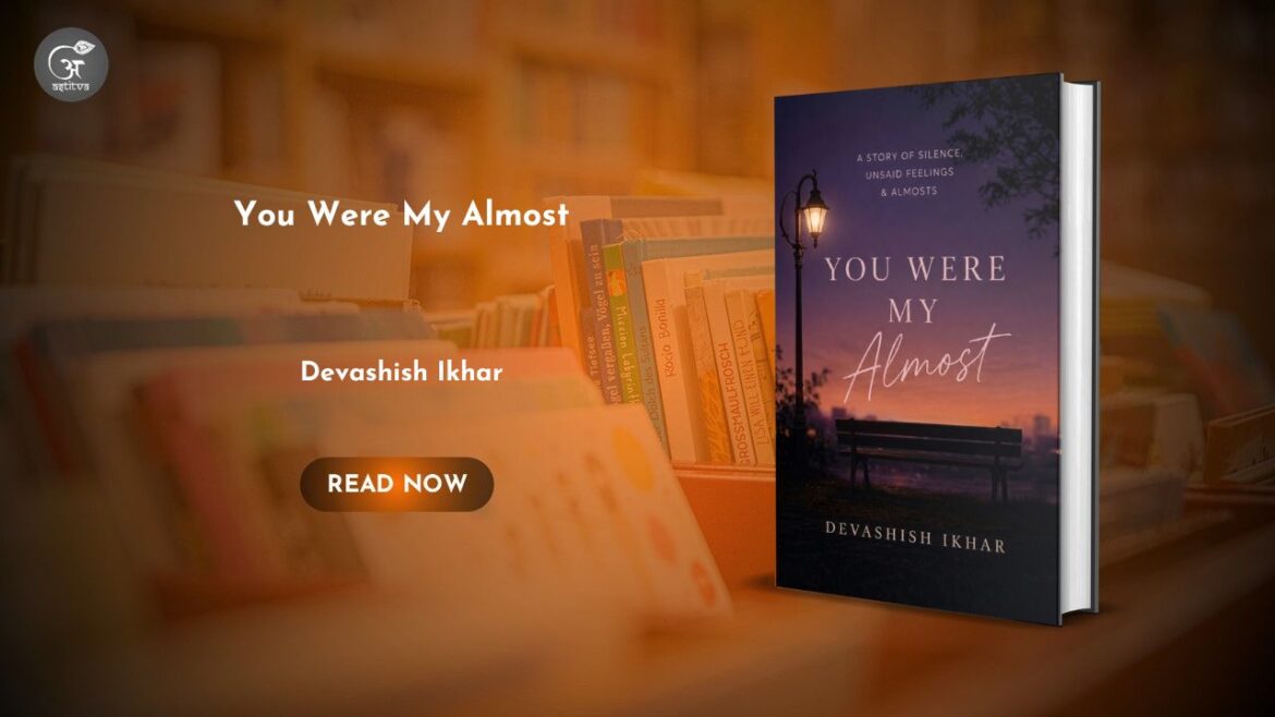 Book Release: You Were My Almost by Devashish Ikhar