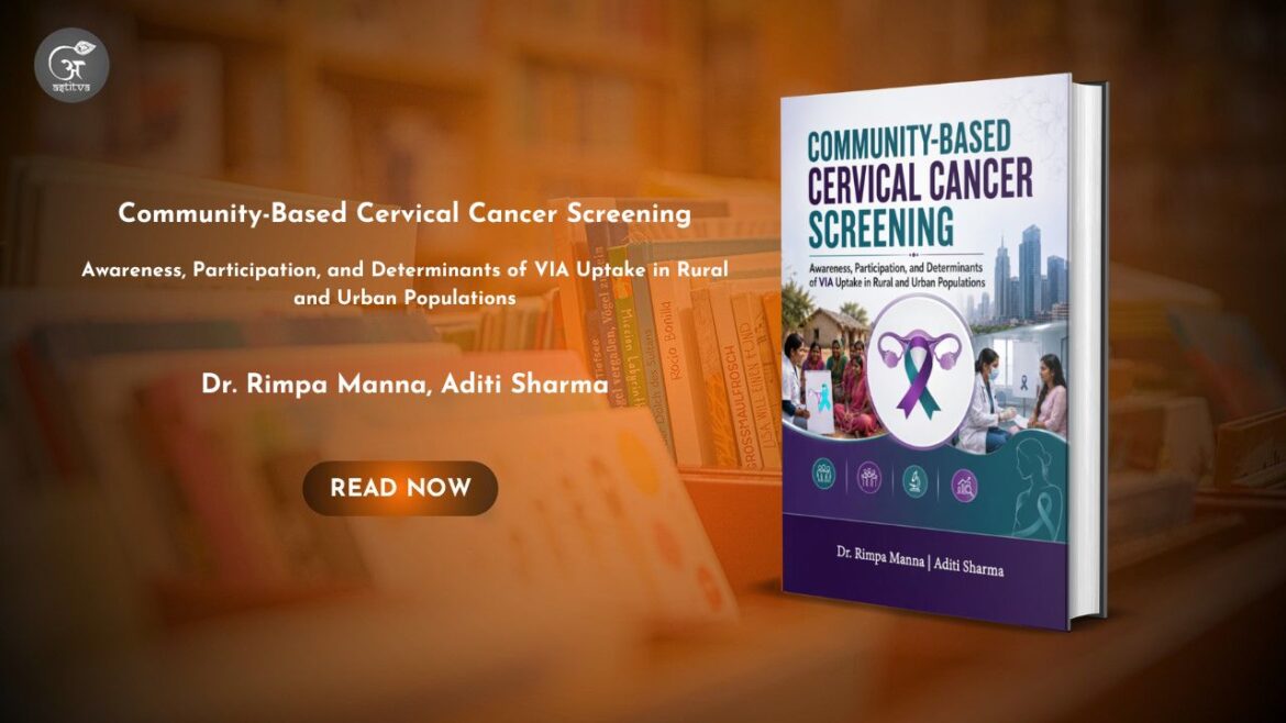 Book Release: Community-Based Cervical Cancer Screening by Dr. Rimpa Manna and Aditi Sharma
