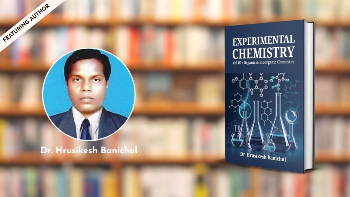 Featuring the Author – Dr. Hrusikesh Banichul