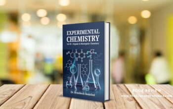 Experimental Chemistry (Vol III Organic and Bioorganic Chemistry) by Dr Hrusikesh Banichul