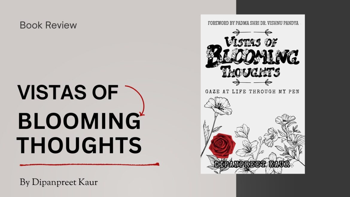 Blooming with Wisdom: Dipanpreet Kaur’s Thoughtful Poetic Vision