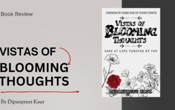Blooming with Wisdom: Dipanpreet Kaur’s Thoughtful Poetic Vision