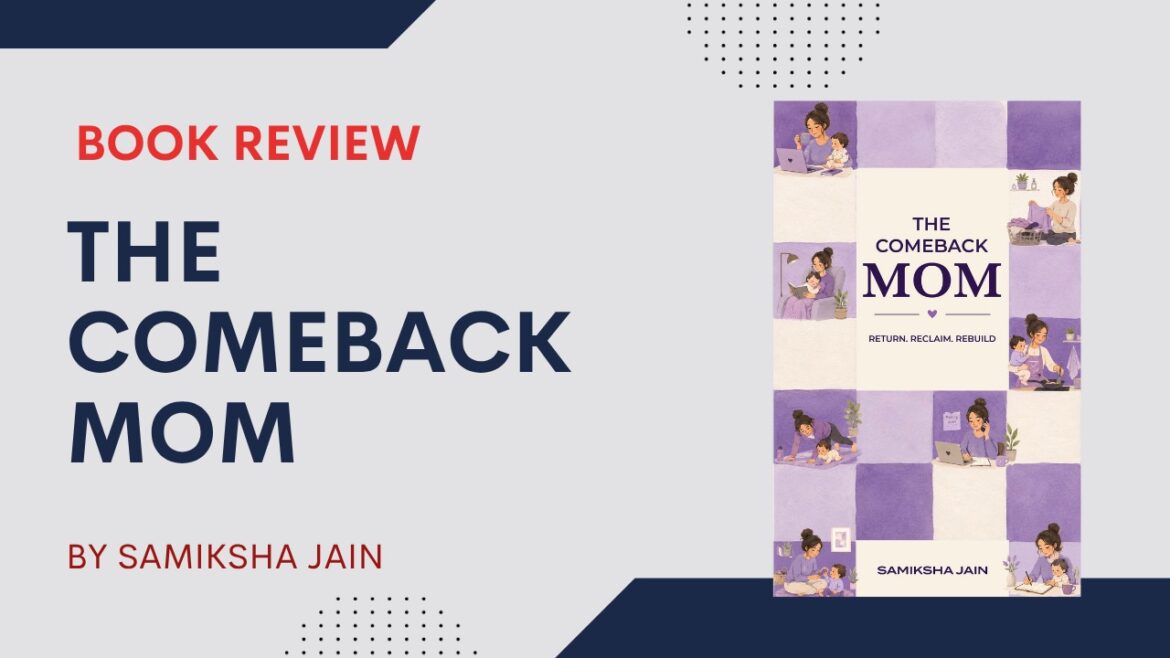 The Comeback Mom: A Compassionate Guide to Reclaiming Identity After Motherhood