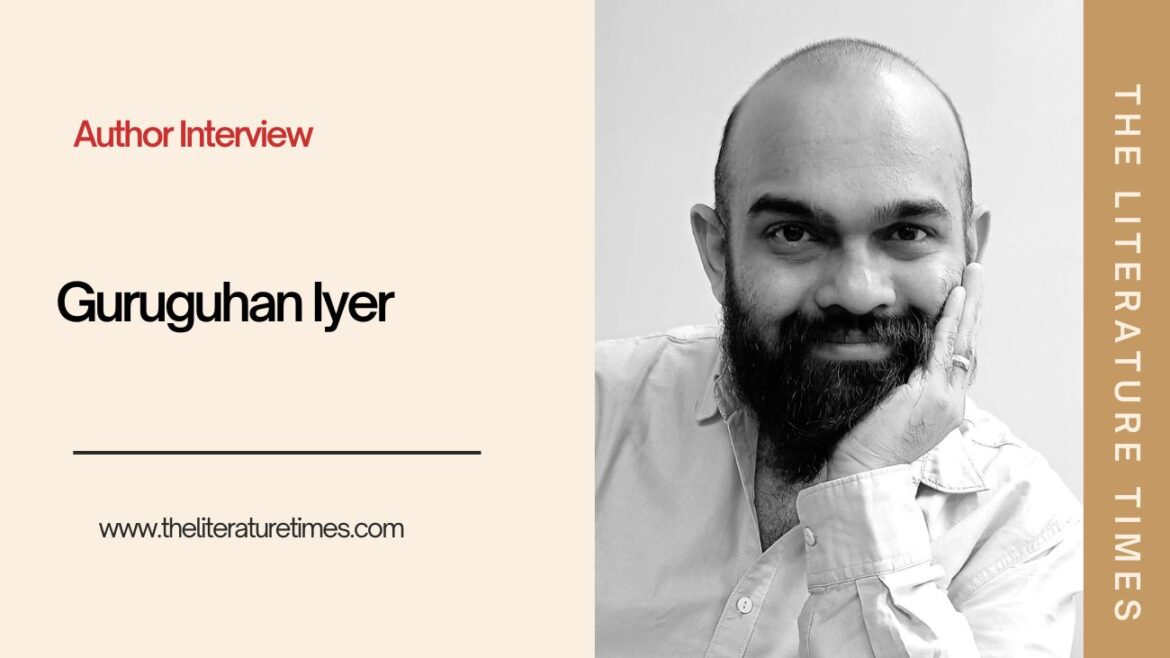 An Interview with Author Guruguhan Iyer – The House of Nothing
