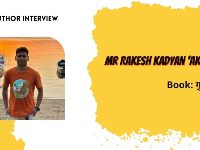 Author Feature – Mr Rakesh Kadyan ‘Akbar’