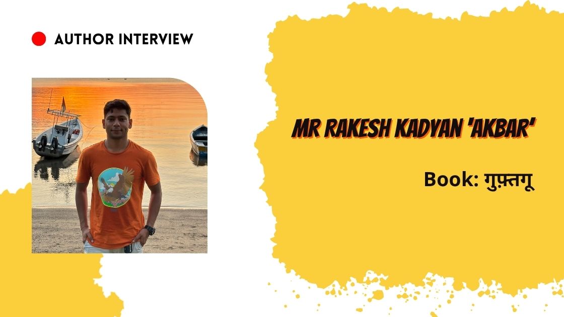 Author Feature – Mr Rakesh Kadyan ‘Akbar’