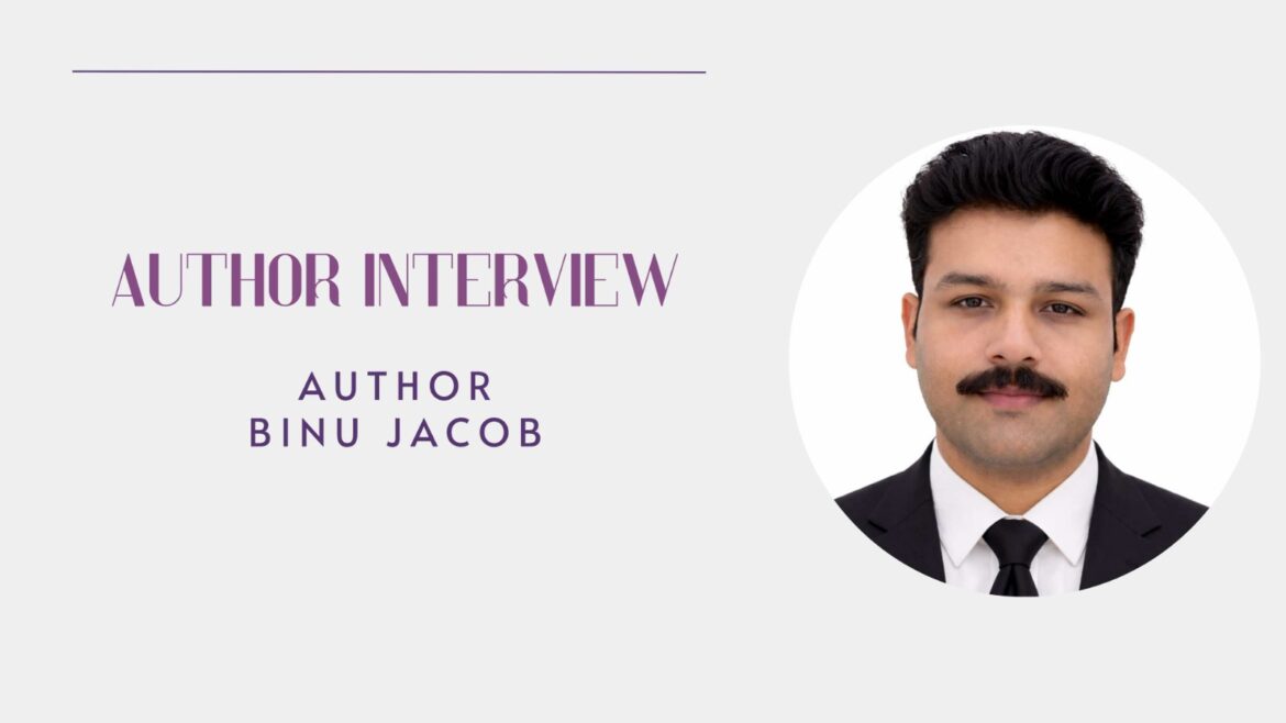 An Interview with Binu Jacob