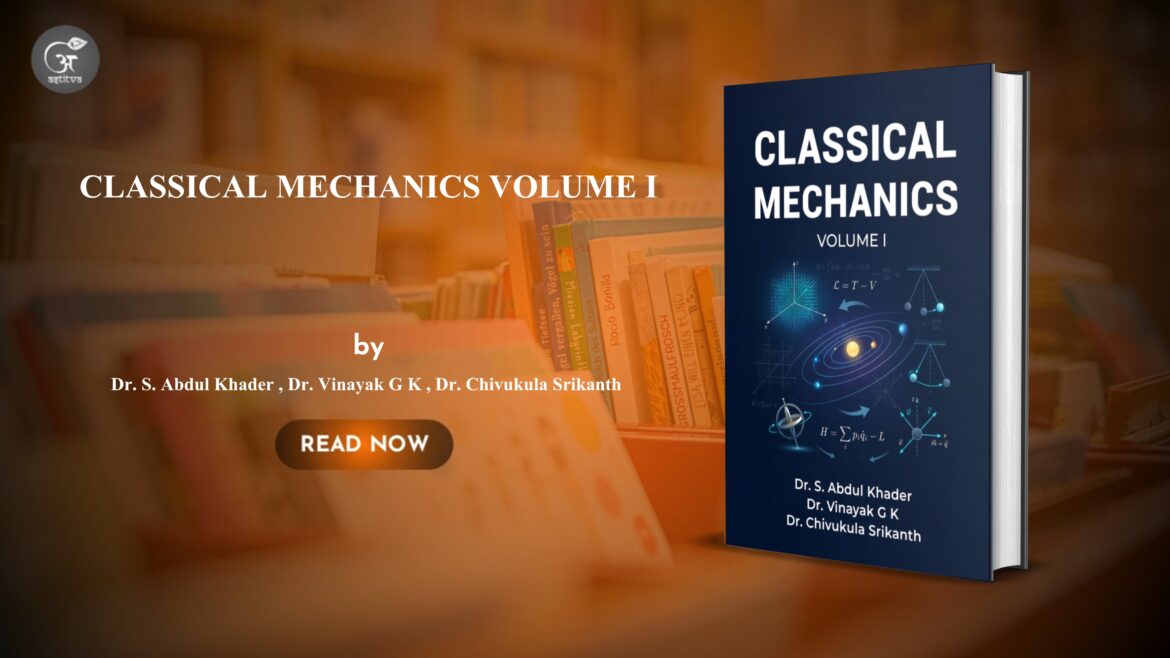 Book Release: Classical Mechanics: Volume I Strengthens the Foundations of Physics Education