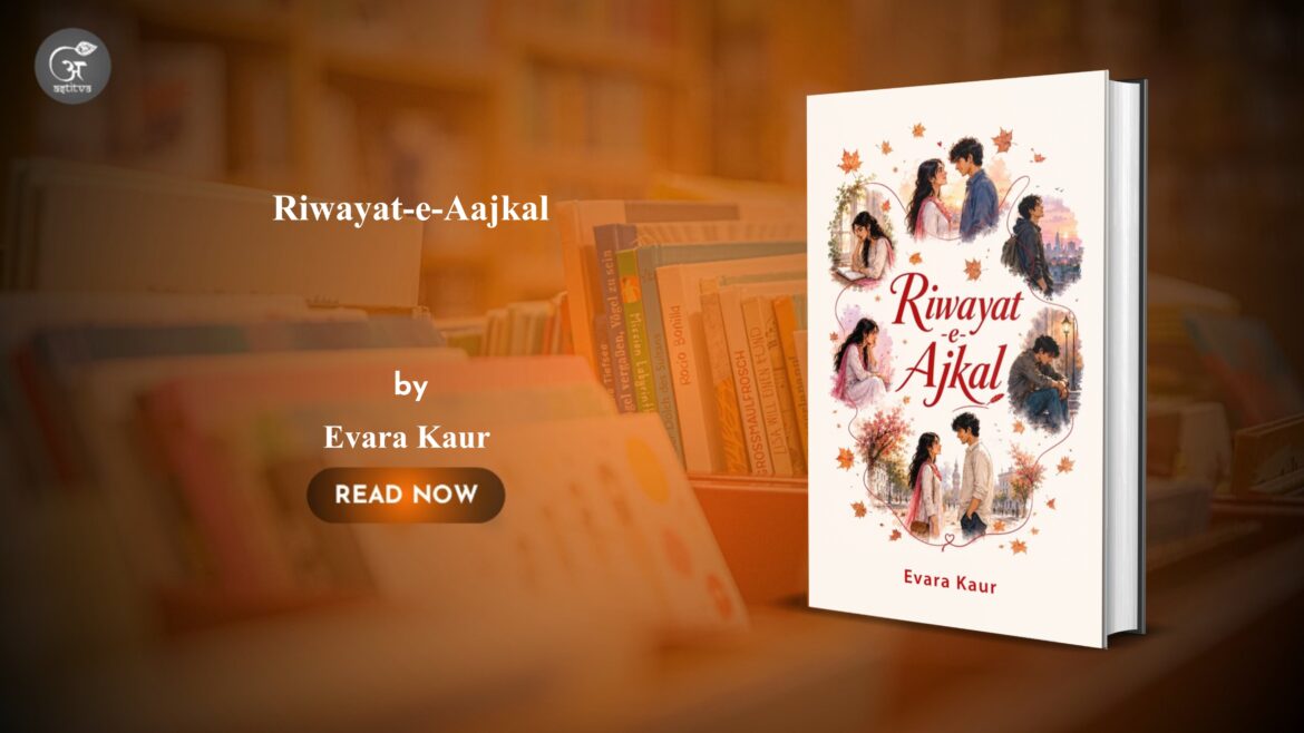 Book Release: Riwayat-e-Aajkal: A Poetic Journey Through Modern Love by Evara Kaur