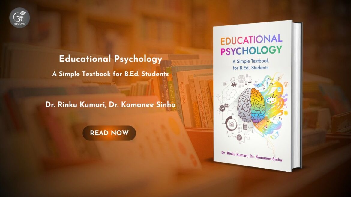 Book Release: Educational Psychology: A Simple Textbook for B.Ed. Students, authored by Dr. Rinku Kumari and Dr. Kamanee Sinha