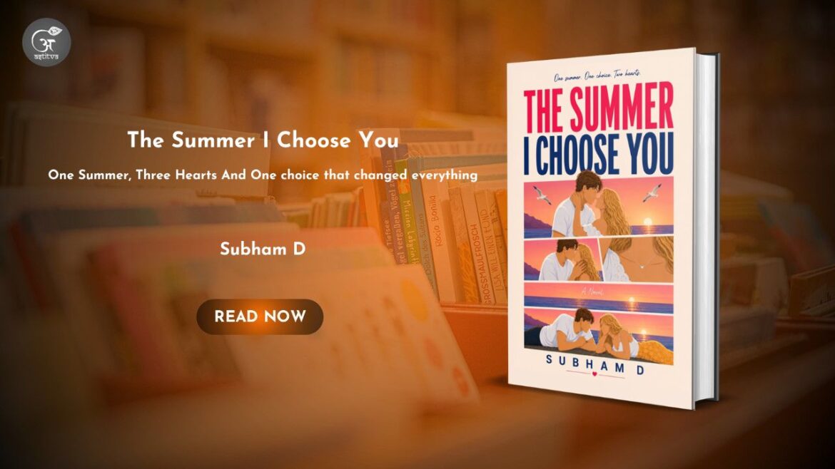 Book Release: The Summer I Choose You by Subham D