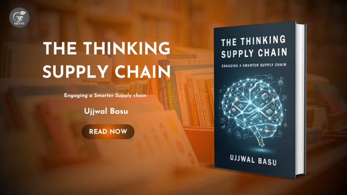 Book Release: The Thinking Supply Chain by Ujjwal Basu