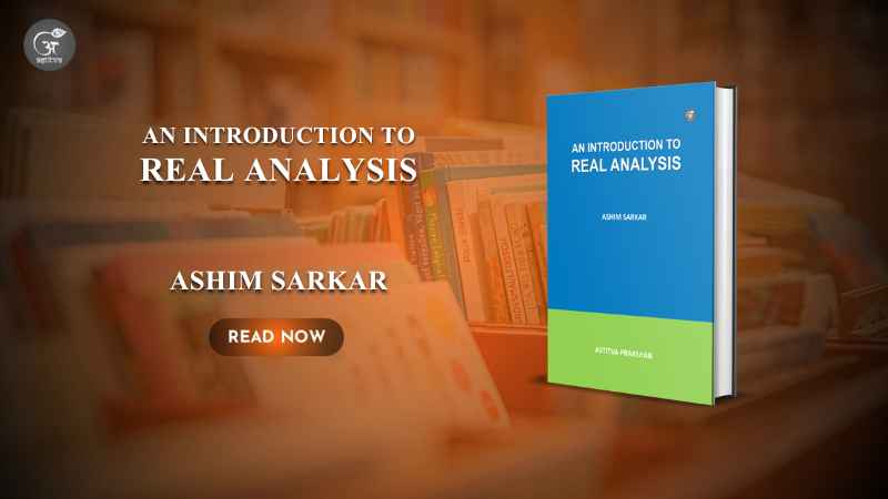 Book Release: An Introduction to Real Analysis – A Comprehensive Guide to Higher Mathematics