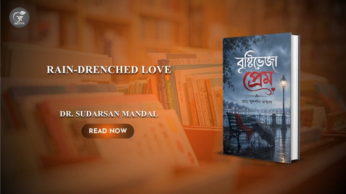 Book Release: Rain-Drenched Love by Dr. Sudarsan Mandal