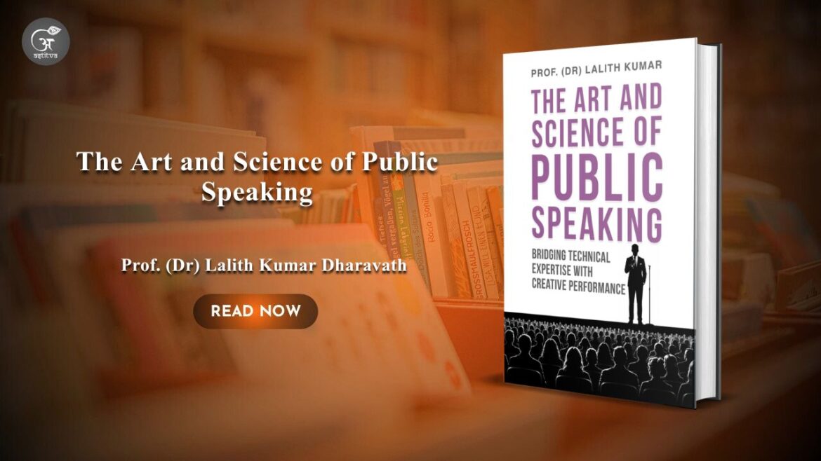 Book Release: The Art and Science of Public Speaking: Bridging Technical Expertise with Creative Performance by Prof. (Dr.) Lalith Kumar Dharavath