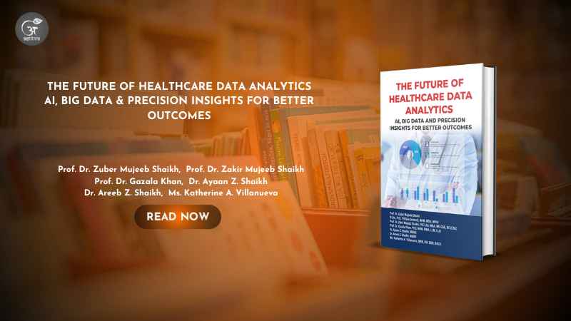 Book Release: The Future of Healthcare Data Analytics: AI, Big Data & Precision Insights for Better Outcomes