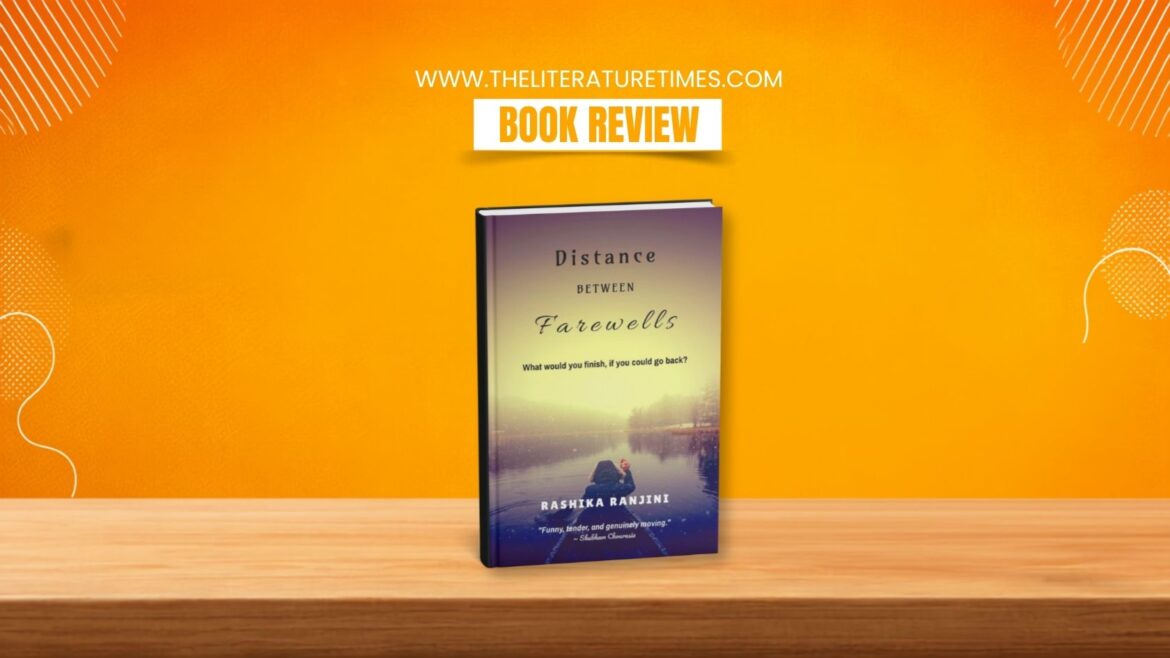 Book Review: Distance Between Farewells: What Would You Finish, If You Could Go Back?