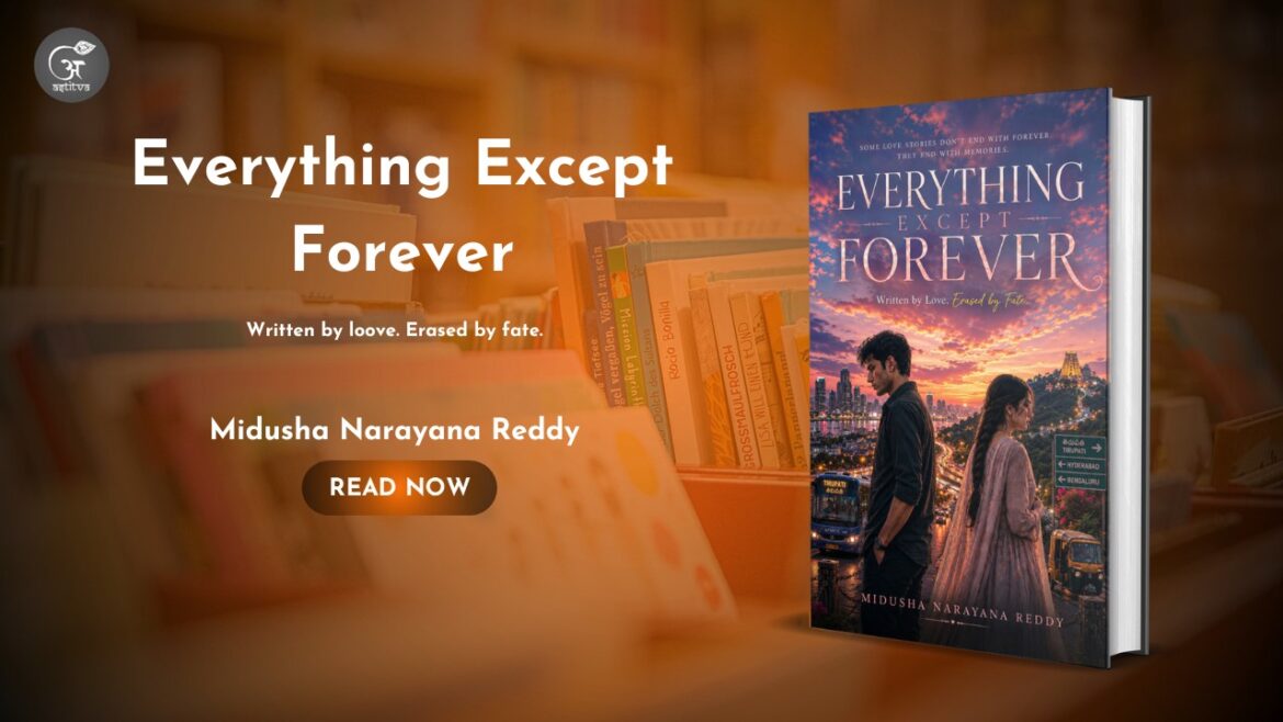 Book Release: EVERYTHING EXCEPT FOREVER by MIDUSHA NARAYANA REDDY