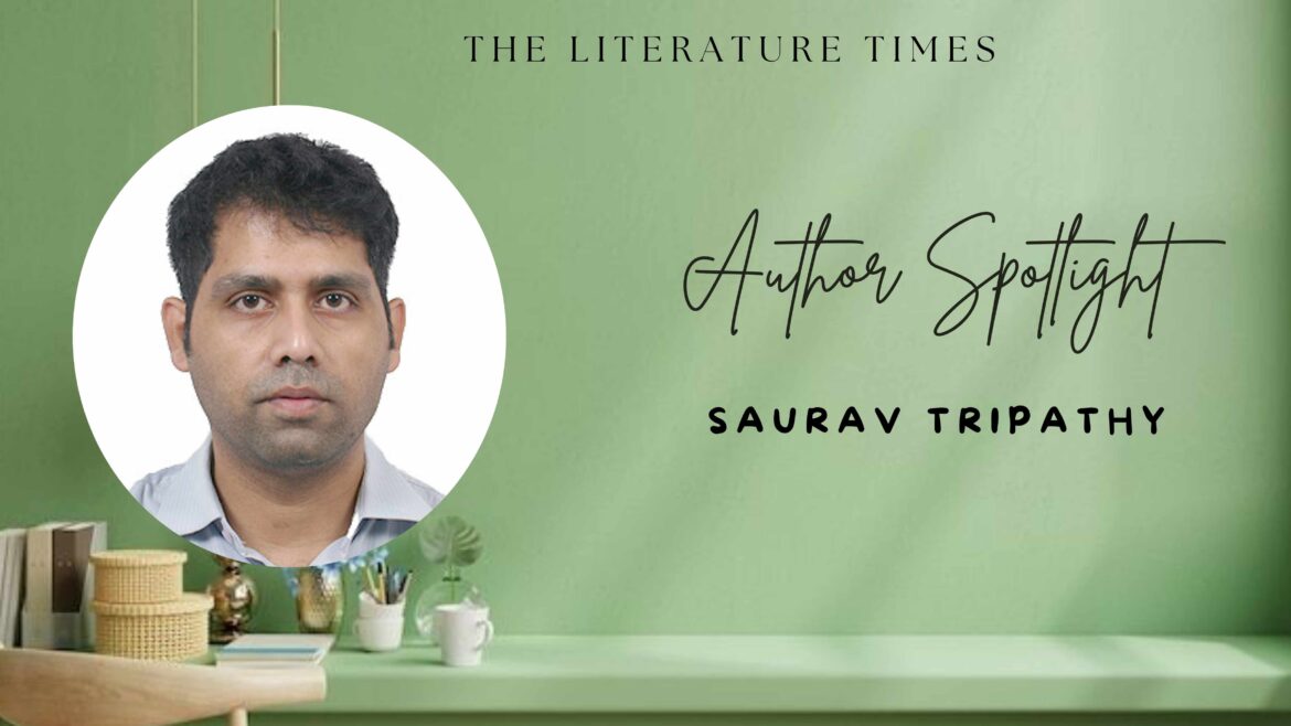 Saurav Tripathy: A Writer Who Inspires Both Minds and Hearts