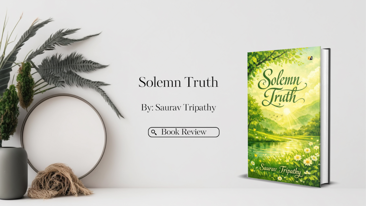 Book Review: Solemn Truth by Saurav Tripathy