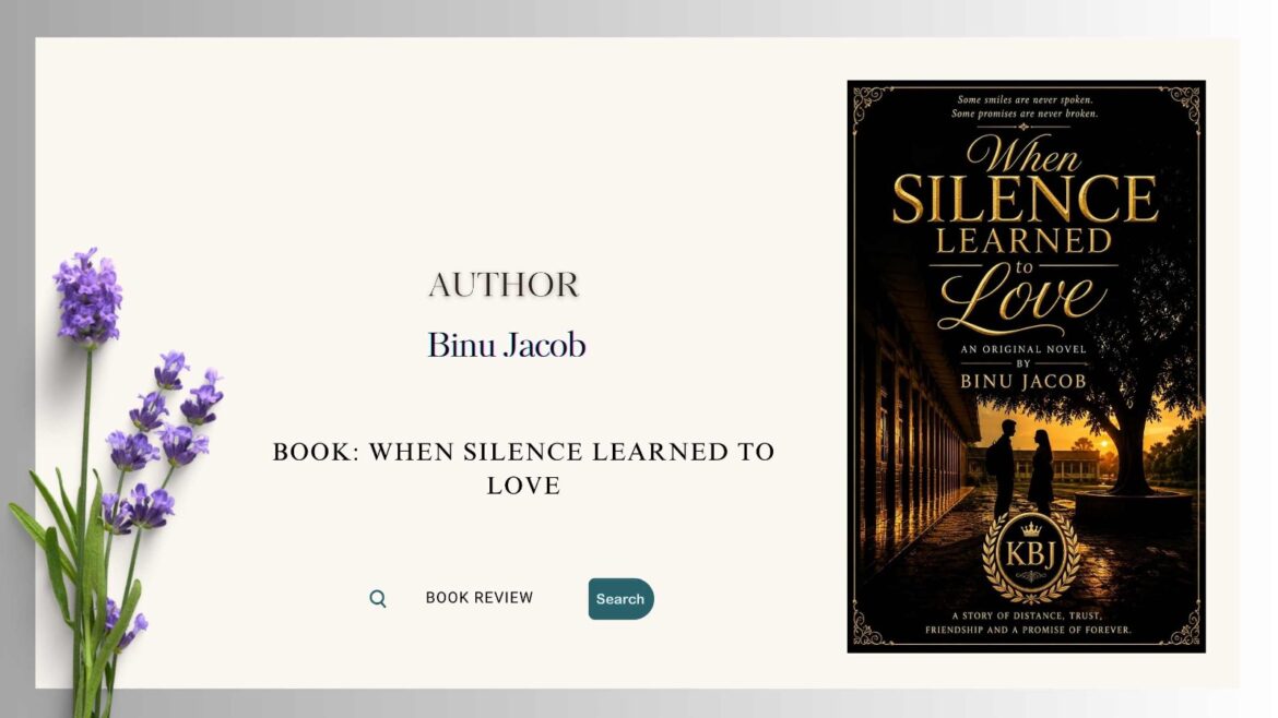 When Silence Learned to Love by Binu Jacob- Book Review