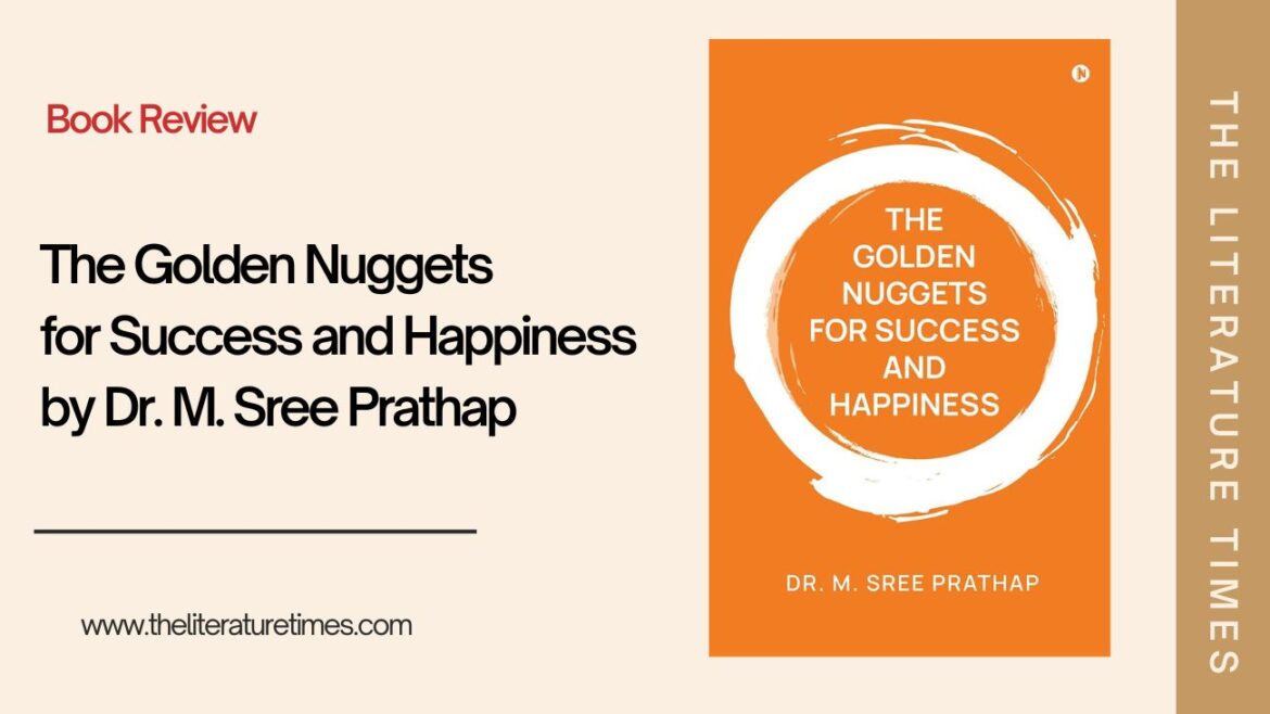 Book Review: The Golden Nuggets For Success and Happiness by Dr. M. Sree Prathap