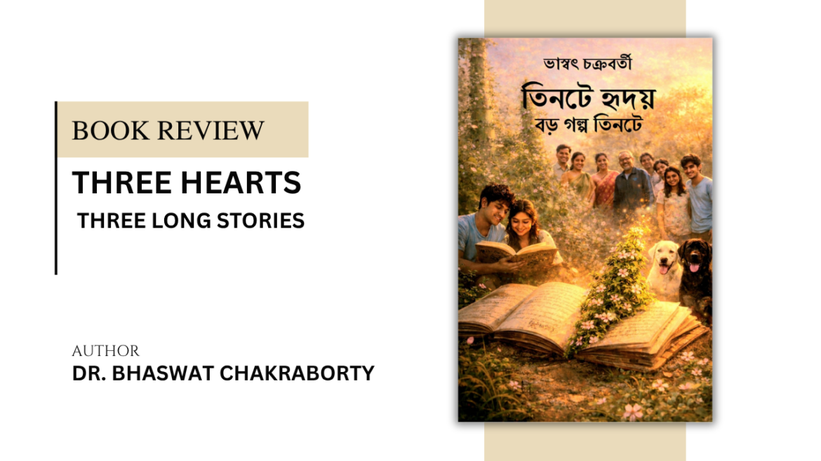 Three Hearts by Dr. Bhaswat Chakraborty