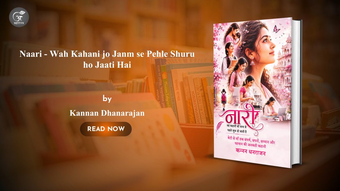 Book Release: Naari – The Story That Begins Before Birth By Kannan Dhanarajan