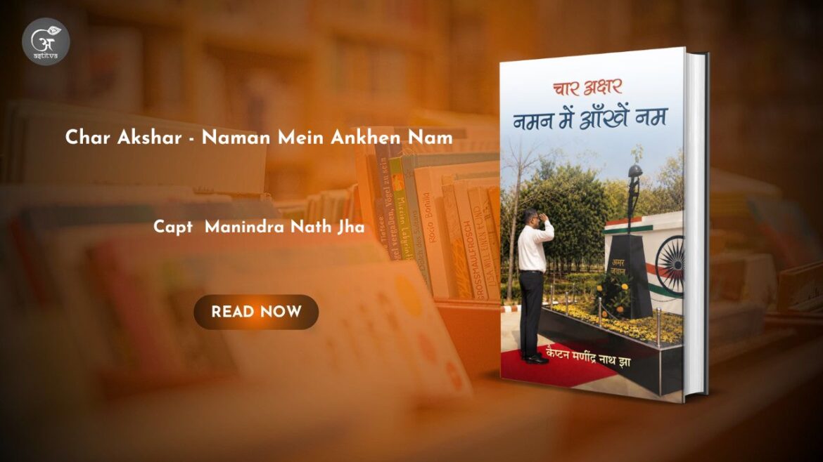 Book Release: Char Akshar – Naman Mein Ankhen Nam by Capt. Manindra Nath Jha
