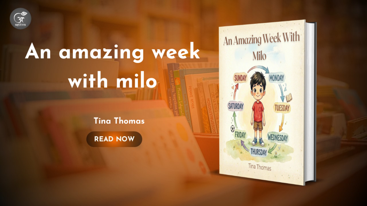 Book Release: An Amazing Week with Milo – A Heartwarming Picture Book Celebrating the Joy of Every Day by Tina Thomas