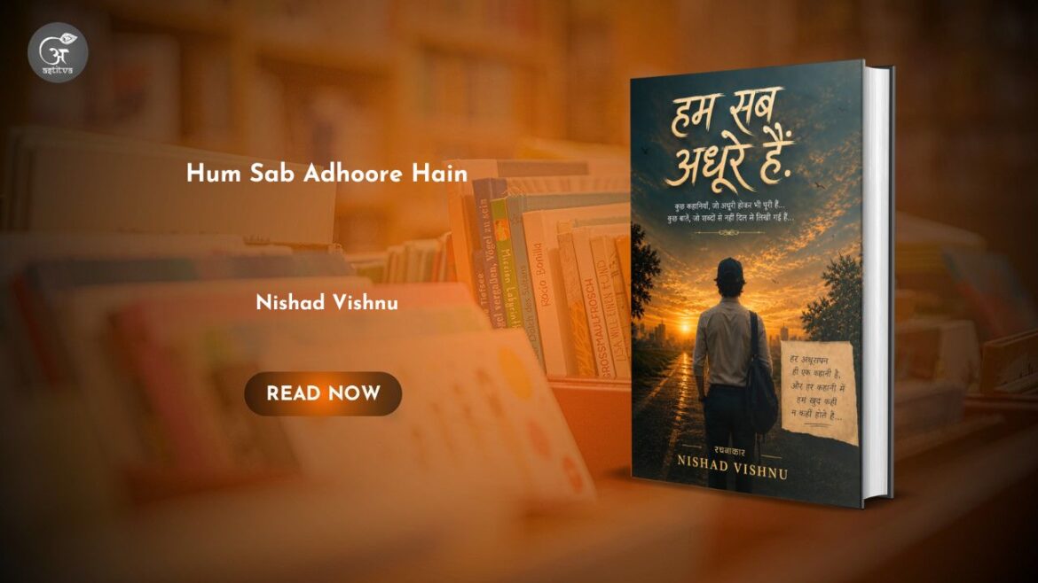 Book Release: Hum Sab Adhoore Hain by Nishad Vishnu