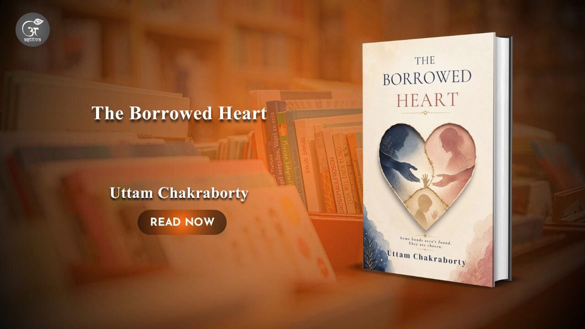 Book Release: The Borrowed Heart by Uttam Chakraborty