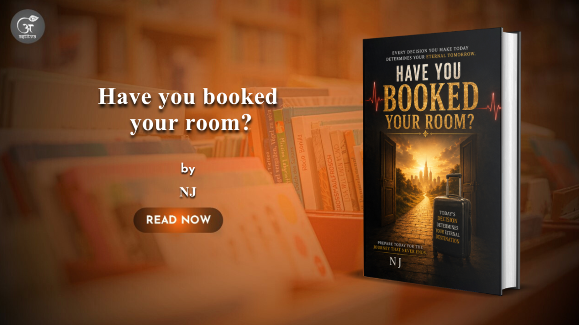 Book Release: Have You Booked Your Room? by NJ – A Thought-Provoking Journey Toward Eternity
