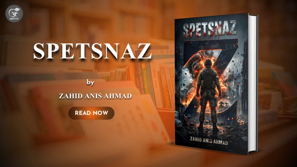 Book Release: Spetsnaz Z by Zahid Anis Ahmad – A Gripping Tale of Survival, Revenge, and Justice