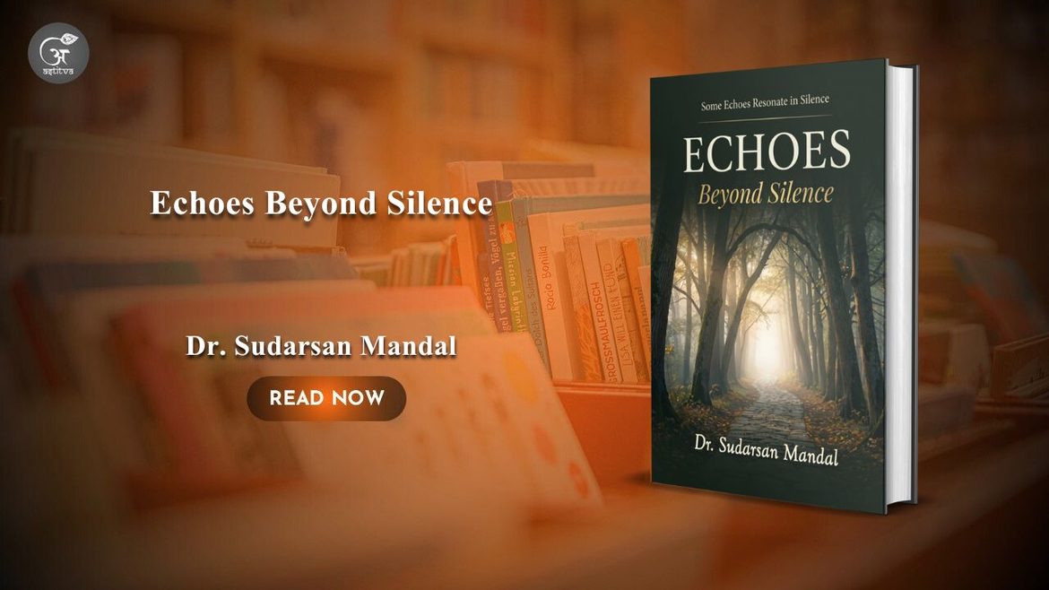 Book Release: Echoes Beyond Silence by Dr. Sudarsan Mandal