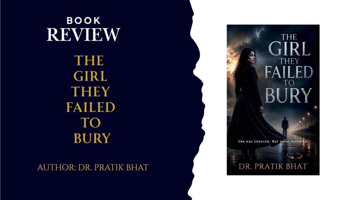 A Story That Speaks to the Heart: Reviewing The Girl They Failed to Bury