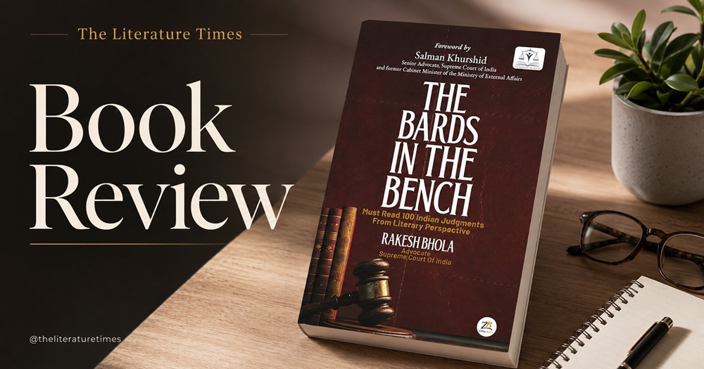 Book Review – The Bards In The Bench by Rakesh Bhola: Where Law Meets Literary Imagination