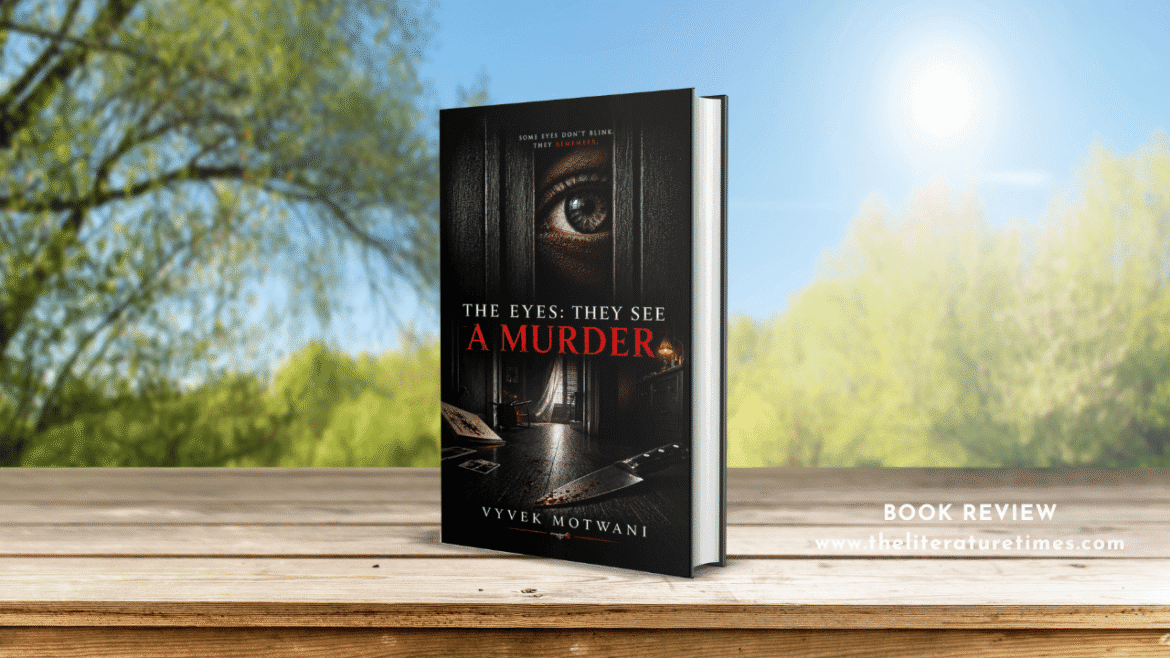 Book Review: The Eyes: They See – A Murder by Vyvek Motwani