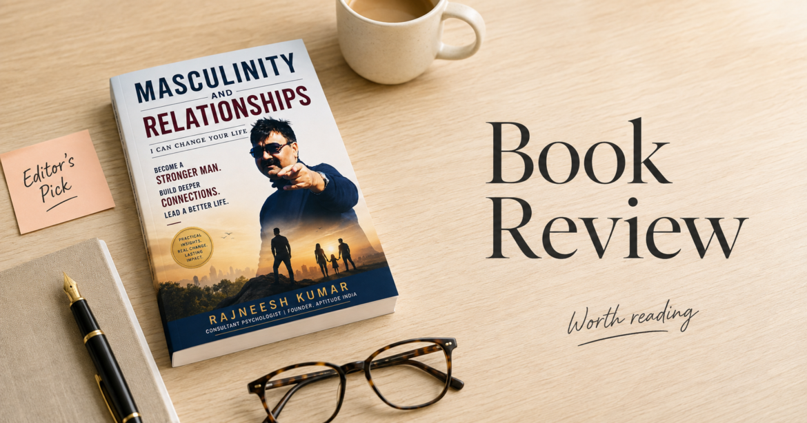 Masculinity and Relationships: I Can Change Your Life — A Practical Guide to Love, Emotional Strength, and Self-Understanding