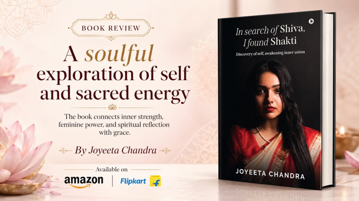When Stillness Meets Strength: A Reflective Review of In Search of Shiva, I Found Shakti