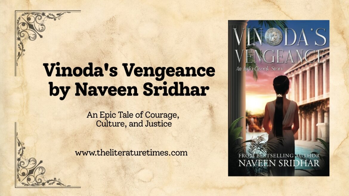 Vinoda’s Vengeance by Naveen Sridhar Brings the Indo Greek World to Life