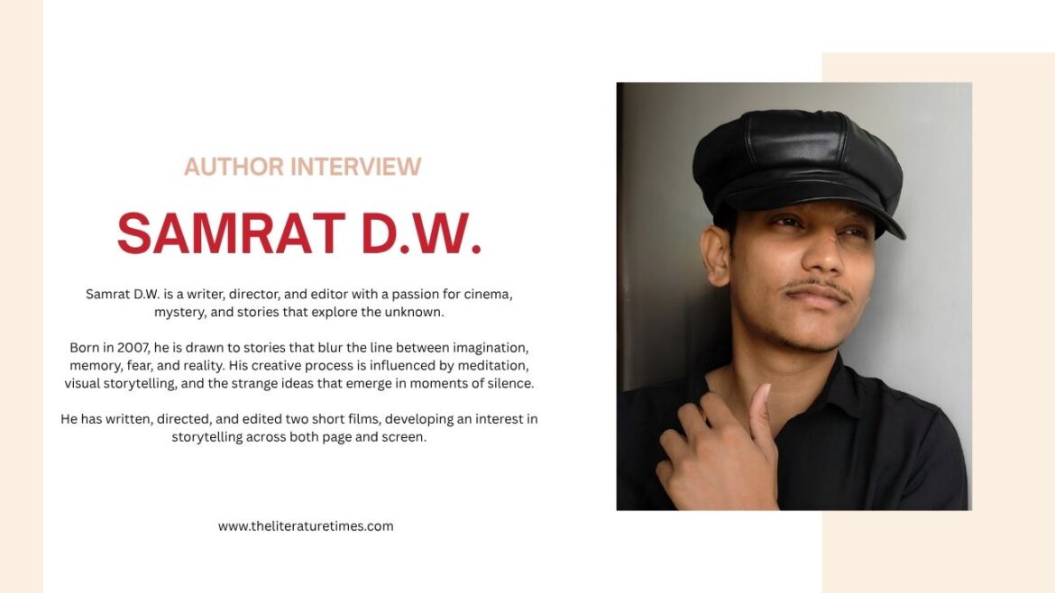 AUTHOR INTERVIEW WITH SAMRAT D.W.