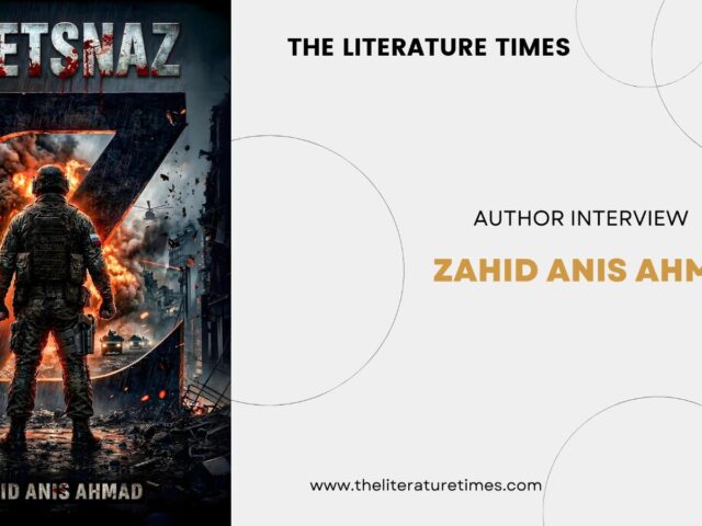 Author Interview- Zahid Anis Ahmad