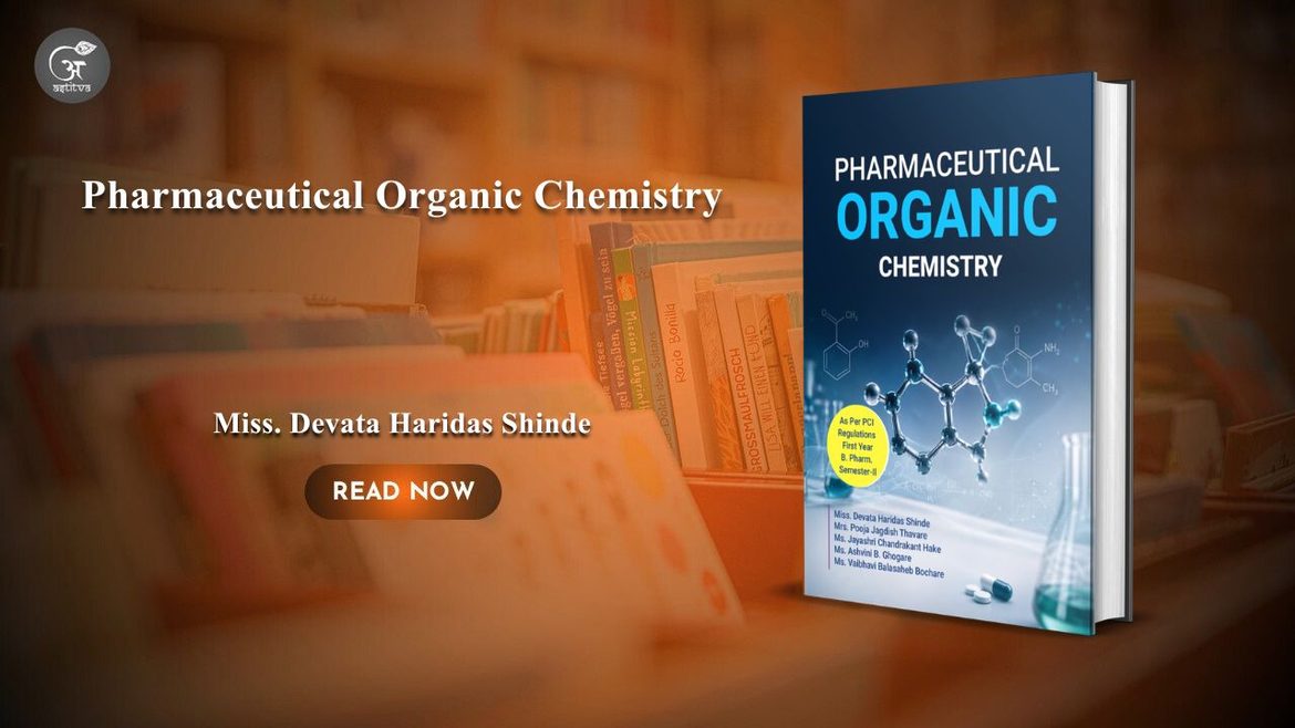 Book Release: Pharmaceutical Organic Chemistry: As Per PCI Regulations First Year B. Pharm. Semester-II by Miss. Devata Haridas Shinde, Mrs. Pooja Jagdish Thavare, Ms. Jayashri Chandrakant Hake, Ms. Ashvini B. Ghogare, Ms. Bochare Vaibhavi Balasaheb, Ms. Vaibhavi balasaheb bochare